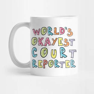 World's Okayest Court Reporter Gift Idea Mug